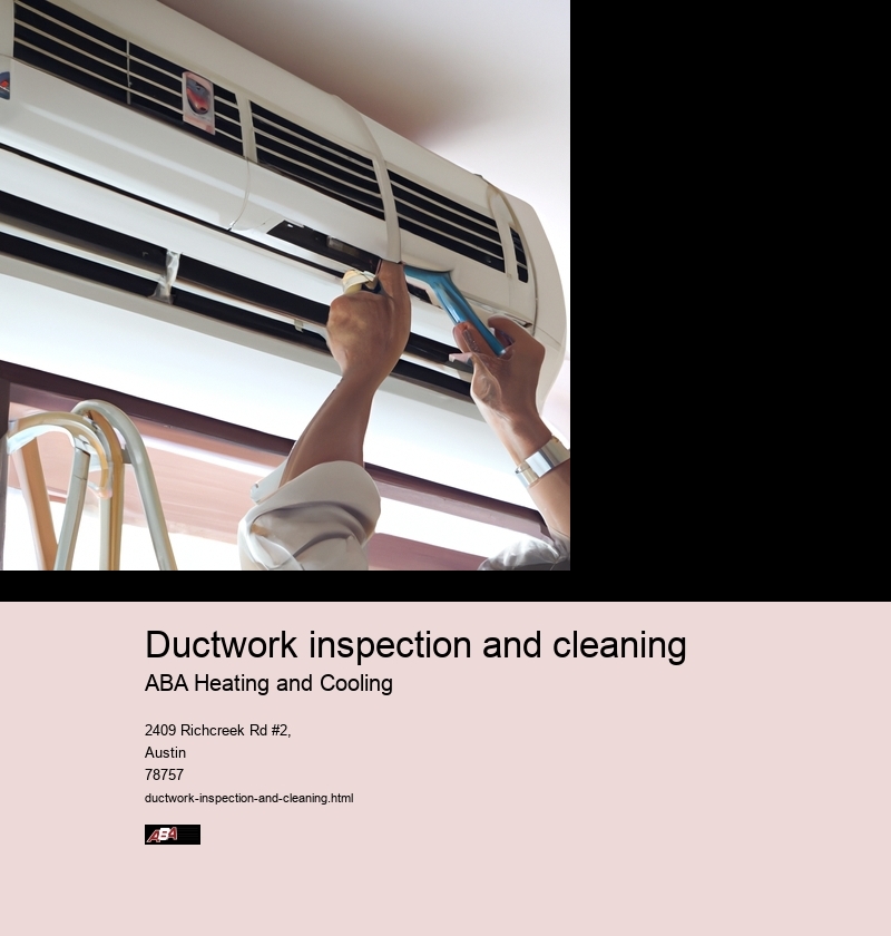 Ductwork inspection and cleaning